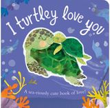 I Turtley Love You A sea-riously cute