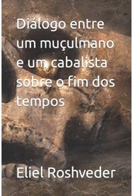 Dialogo entre um muculmano e um cabalista sobre o fim dos tempos