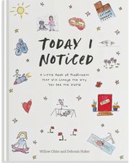 Today I Noticed: A Little Book of Mindfulness that Will Change the Way You See the World Mindfulness that Will Change the Way You See the World