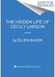 Hidden Life of Cecily Larson: A Novel A Novel
