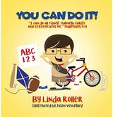 You Can Do It! "I can do all things