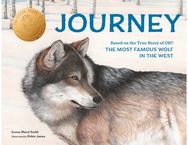 Journey: Based on the True Story of OR7, the Most Famous Wolf in the West Based on the True Story of OR7, the Most Famous Wolf in the West