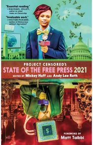 Censored 2021: The Top Censored Stories and Media Analysis of 2019 - 2020 The Top Censored Stories and Media Analysis of 2019 - 2020