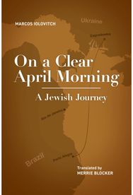 On a Clear April Morning: A Jewish Journey A Jewish Journey
