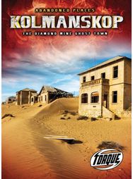 Kolmanskop: The Diamond Mine Ghost Town The Diamond Mine Ghost Town