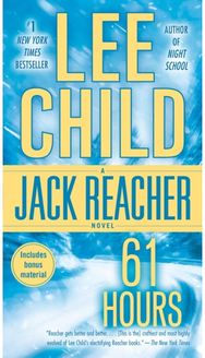 61 Hours: A Jack Reacher Novel A Jack Reacher Novel