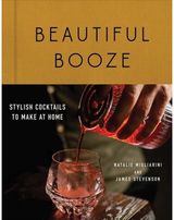 Beautiful Booze Stylish Cocktails to