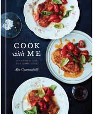 Cook with Me: 150 Recipes for the Home Cook: A Cookbook 150 Recipes for the Home Cook: A Cookbook