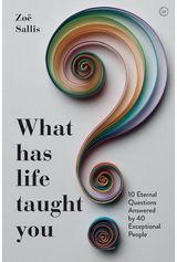 What Has Life Taught 10 Eternal Questions