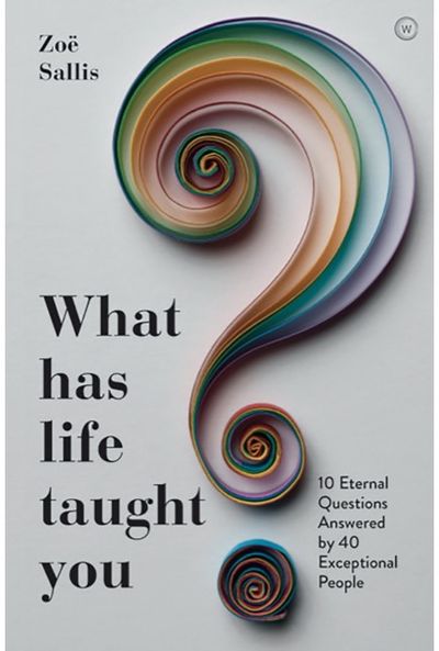 What Has Life Taught 10 Eternal Questions