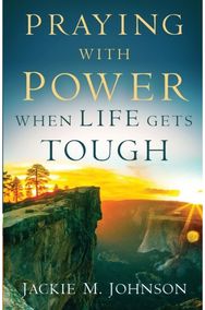 Praying with Power When Life Gets Tough