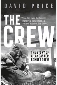 Crew: The Story of a Lancaster Bomber Crew The Story of a Lancaster Bomber Crew