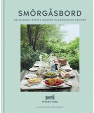 Smorgasbord: Deliciously simple modern Scandinavian recipes Deliciously simple modern Scandinavian recipes