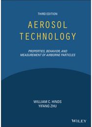 Aerosol Technology: Properties, Behavior, and Measurement of Airborne Particles Properties, Behavior, and Measurement of Airborne Particles