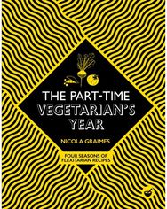 Part-Time Vegetarians Year: Four Seasons of Flexitarian Recipes Four Seasons of Flexitarian Recipes