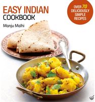 Easy Indian Cookbook: Over 70 Deliciously Simple Recipes Over 70 Deliciously Simple Recipes