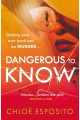 Dangerous to Know A new, dark and