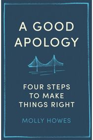 Good Apology: Four steps to make things right Four steps to make things right
