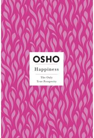 Happiness: The Only True Prosperity The Only True Prosperity