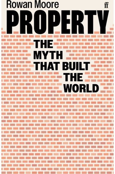 Property The myth that built
