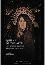Queens of the Abyss Lost Stories from