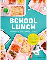 School Lunch Unpacking Our Shared