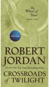Crossroads of Twilight: Book Ten of 'The Wheel of Time' Book Ten of 'The Wheel of Time'