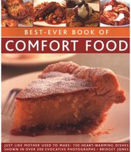 Best-Ever Book of Comfort Food: Just like mother used to make: 150 heart-warming dishes shown in over 200 evocative photographs used to make: 150 heart-warming dishes shown in over 200 evocative photographs