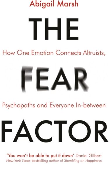 Fear Factor How One Emotion