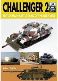 Challenger 2: British Main Battle Tank of the Gulf War British Main Battle Tank of the Gulf War