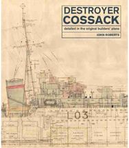 Destroyer Cossack: Detailed in the Original Builders' Plans Detailed in the Original Builders' Plans