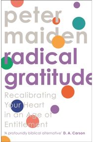 Radical Gratitude: Recalibrating Your Heart in An Age of Entitlement Recalibrating Your Heart in An Age of Entitlement