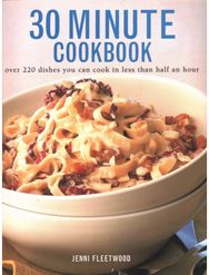 30 Minute Cookbook: Over 220 dishes you can cook in less than half an hour Over 220 dishes you can cook in less than half an hour