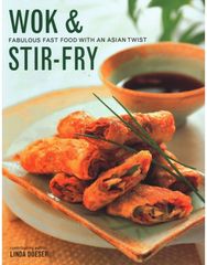 Wok & Stir Fry: Fabulous fast food with Asian flavours Fabulous fast food with Asian flavours