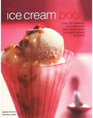 Ice Cream Book: Over 150 irresistible ice cream treats from classic vanilla to elegant bombes & terrines irresistible ice cream treats from classic vanilla to elegant bombes & terrines