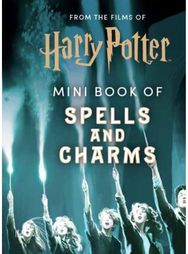 From the Films of Harry Potter: Mini Book of Spells and Charms