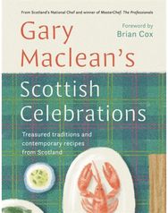 Scottish Celebrations: Treasured traditions and contemporary recipes from Scotland and contemporary recipes from Scotland