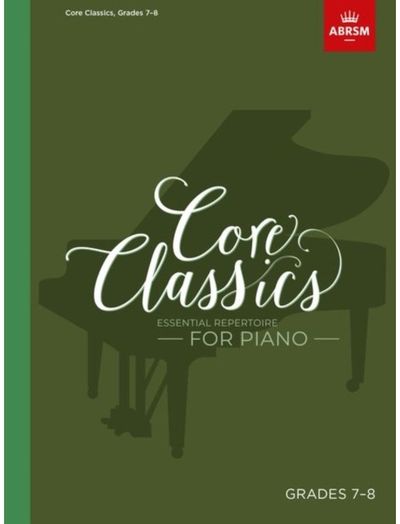 Core Classics, Grades 7-8 Essential repertoire