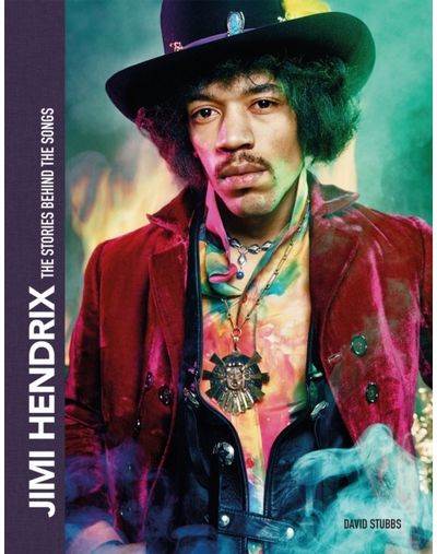 Jimi Hendrix The Stories Behind