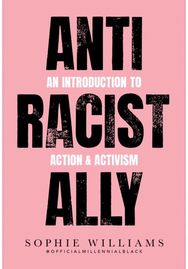 Anti-Racist Ally: An Introduction to Action and Activism An Introduction to Action and Activism