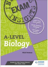 Exam insights for A-level Biology: Learn from previous exams and target tricky topics exams and target tricky topics