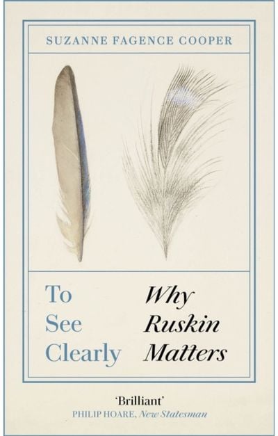 To See Clearly Why Ruskin Matters