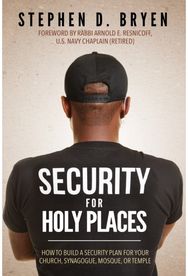 Security for Holy Places: How to Build a Security Plan for Your Church, Synagogue, Mosque, or Temple Security Plan for Your Church, Synagogue, Mosque, or Temple