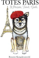 Totes Paris A Dog's Travel Guide