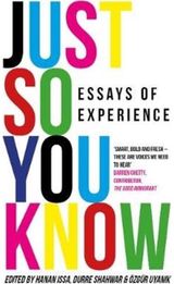 Just So You Know Essays of Experience