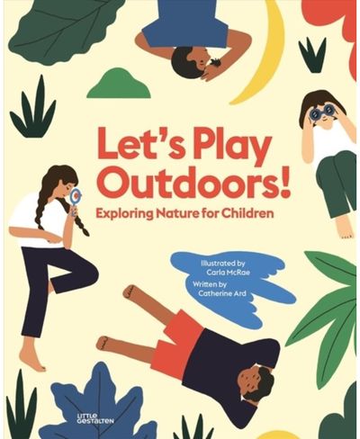 Lets Play Outdoors! Exploring Nature for