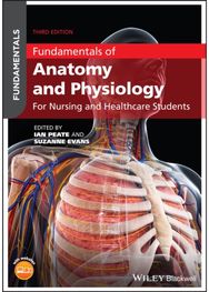 Fundamentals of Anatomy and Physiology: For Nursing and Healthcare Students For Nursing and Healthcare Students