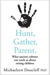 Hunt, Gather, Parent What Ancient