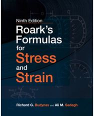 Roarks Formulas for Stress and Strain, Ninth Edition