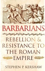 Barbarians Rebellion and Resistance to the Roman Empire